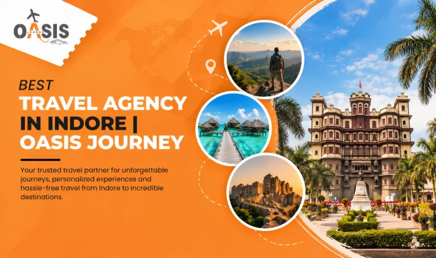 Best Travel Agency in Indore | Oasis Journey