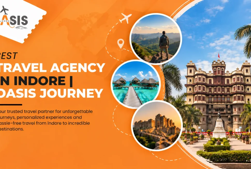 Best Travel Agency in Indore-Oasis Journey